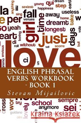 English phrasal verbs workbook - Book 1 Mijailovic, Stevan 9781984193728 Createspace Independent Publishing Platform - książka