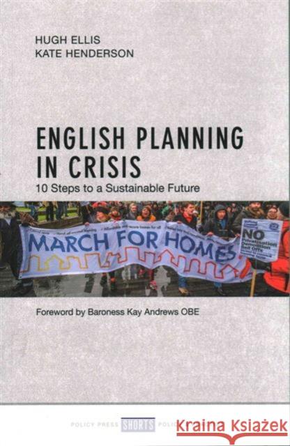 English Planning in Crisis: 10 Steps to a Sustainable Future Ellis, Hugh 9781447330349 Policy Press - książka