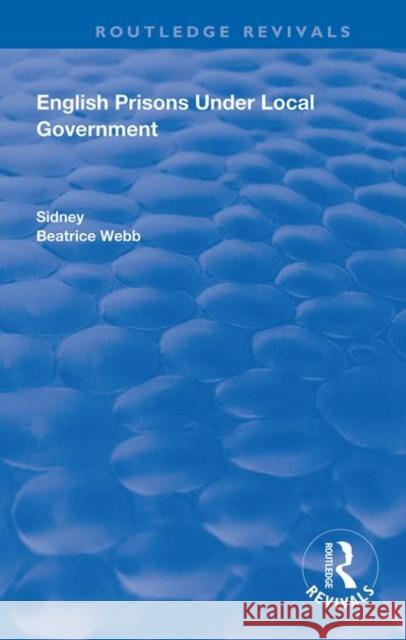 English Prisons Under Local Government Sidney Webb Beatrice Webb 9780367110499 Routledge - książka
