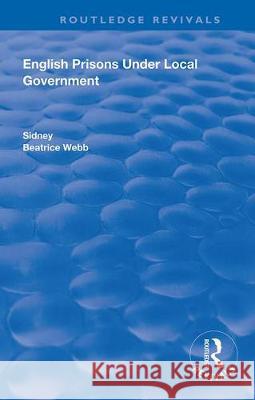 English Prisons Under Local Government Sidney Webb Beatrice Webb 9781138392274 Routledge - książka