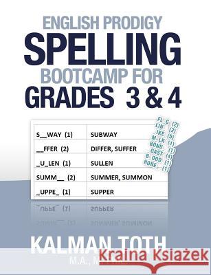 English Prodigy Spelling Bootcamp For Grades 3 & 4 Toth M. a. M. Phil, Kalman 9781492137856 Createspace - książka