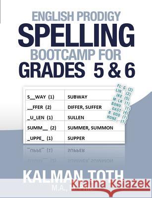 English Prodigy Spelling Bootcamp For Grades 5 & 6 Toth M. a. M. Phil, Kalman 9781492147367 Createspace - książka