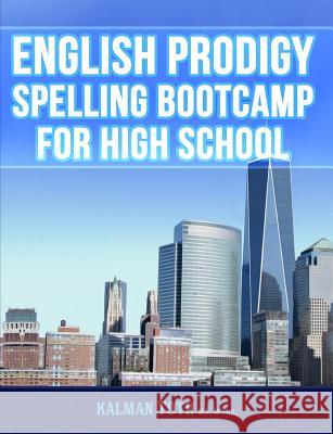 English Prodigy Spelling Bootcamp For High School Toth M. a. M. Phil, Kalman 9781492192480 Createspace - książka