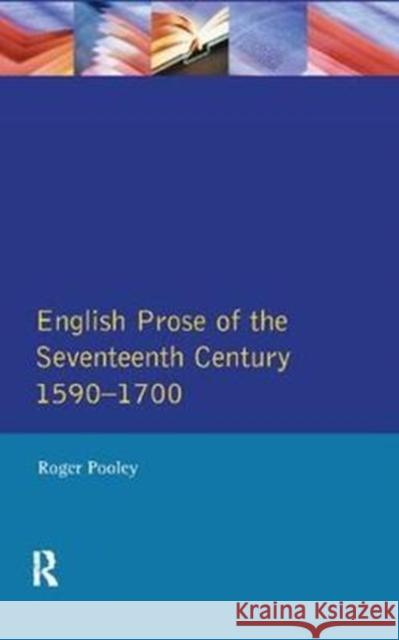 English Prose of the Seventeenth Century 1590-1700 Roger Pooley 9781138418363 Routledge - książka
