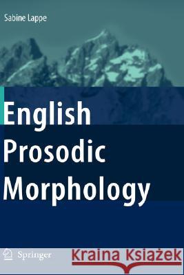 English Prosodic Morphology Sabine Lappe 9781402060052 Springer - książka