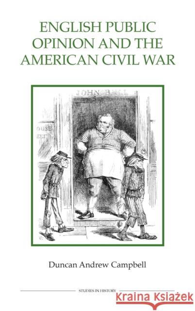 English Public Opinion and the American Civil War Duncan Andrew Campbell 9780861932634 Royal Historical Society - książka