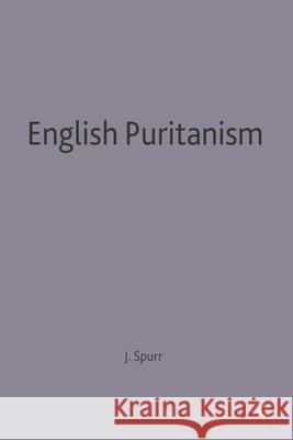 English Puritanism Professor John Spurr   9780333601884 Palgrave Macmillan - książka