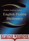 English Pushtu Dictionary: The Pushtu Academy's Larger Pushto Dictionary, a Bilingual Dictionary of the of the Pakhto, Pushto, Pukhto Pashtoe, Pa Academy, Pushtu 9781843560166 Simon Wallenburg Press