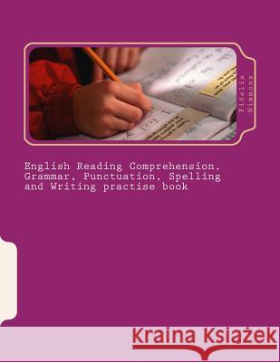 English Reading Comprehension, Grammar, Punctuation, Spelling and Writing practise book: Essential revision and practise: Levels 2 - 4 Nimmons, Fidelia 9781489586254 Createspace - książka