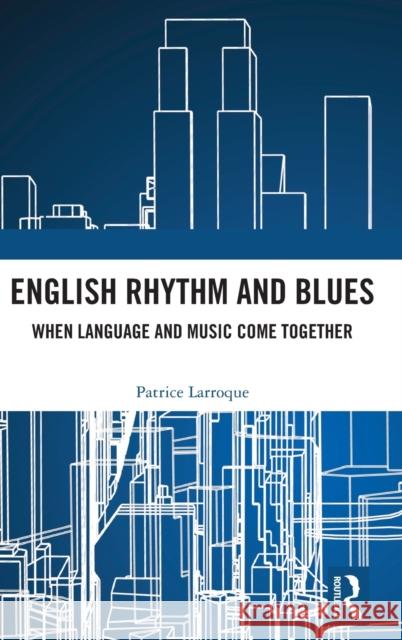 English Rhythm and Blues: Where Language and Music Come Together Patrice Paul Larroque 9781032037219 Routledge - książka