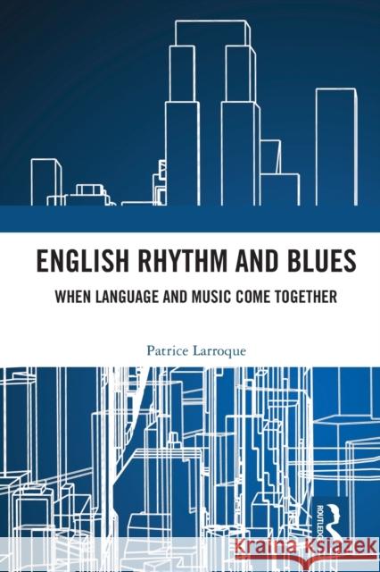 English Rhythm and Blues: Where Language and Music Come Together Patrice Paul Larroque 9781032037226 Routledge - książka