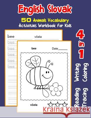 English Slovak 50 Animals Vocabulary Activities Workbook for Kids: 4 in 1 reading writing tracing and coloring worksheets Irene Nyman 9781072102861 Independently Published - książka
