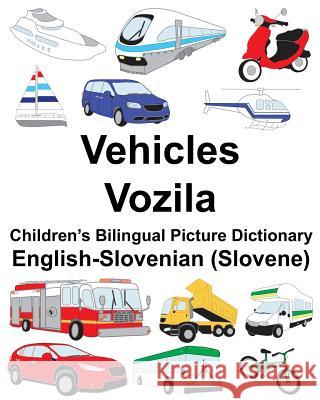 English-Slovenian (Slovene) Vehicles/Vozila Children's Bilingual Picture Dictionary Richard Carlso Suzanne Carlson 9781717056320 Createspace Independent Publishing Platform - książka