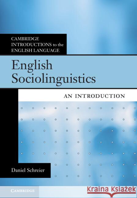 English Sociolinguistics: An Introduction Daniel Schreier 9781108834889 Cambridge University Press - książka