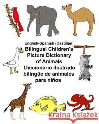 English-Spanish (Castilian) Bilingual Children's Picture Dictionary of Animals Diccionario ilustrado bilingüe de animales para niños Carlson, Kevin 9781548081843 Createspace Independent Publishing Platform - książka