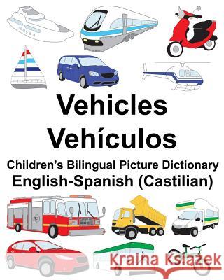 English-Spanish (Castilian) Vehicles/Vehículos Children's Bilingual Picture Dictionary Carlson, Suzanne 9781987443745 Createspace Independent Publishing Platform - książka