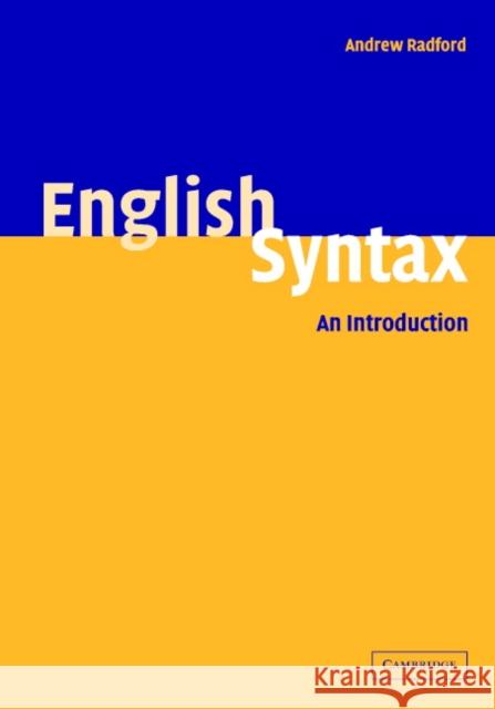 English Syntax: An Introduction Radford, Andrew 9780521834995 Cambridge University Press - książka