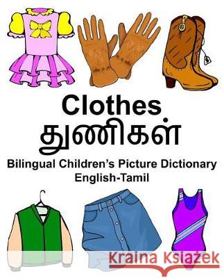 English-Tamil Clothes Bilingual Children's Picture Dictionary Richard Carlso 9781974659326 Createspace Independent Publishing Platform - książka