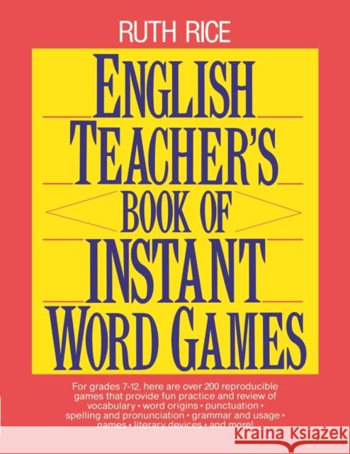 English Teacher's Book of Instant Word Games Ruth Rice 9780876283035 Jossey-Bass - książka