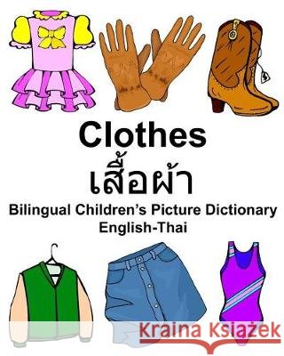 English-Thai Clothes Bilingual Children's Picture Dictionary Richard Carlso 9781974515479 Createspace Independent Publishing Platform - książka