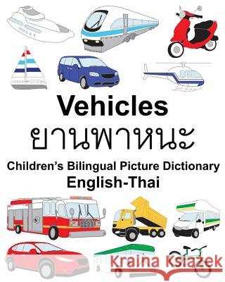 English-Thai Vehicles Children's Bilingual Picture Dictionary Richard Carlso Suzanne Carlson 9781717082008 Createspace Independent Publishing Platform - książka