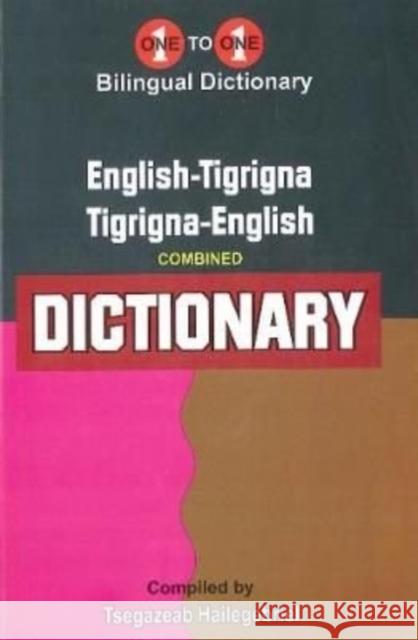 English-Tigrigna & Tigrigna-English One-to-One Dictionary (exam-suitable) - Tigrinya T Hailegebriel 9781912826605 IBS Books - książka