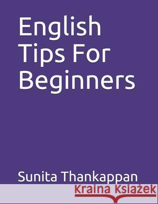 English Tips For Beginners Sunita Thankappan 9781652825098 Independently Published - książka