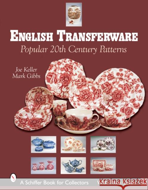 English Transferware: Popular 20th Century Patterns  9780764323485 Schiffer Publishing - książka