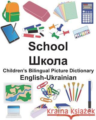 English-Ukrainian School Children's Bilingual Picture Dictionary Richard Carlso Suzanne Carlson 9781722150495 Createspace Independent Publishing Platform - książka