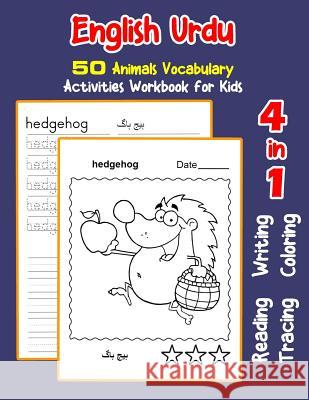 English Urdu 50 Animals Vocabulary Activities Workbook for Kids: 4 in 1 reading writing tracing and coloring worksheets Irene Nyman 9781072104193 Independently Published - książka