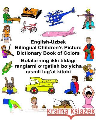 English-Uzbek Bilingual Children's Picture Dictionary Book of Colors Richard Carlso Kevin Carlson 9781541370494 Createspace Independent Publishing Platform - książka