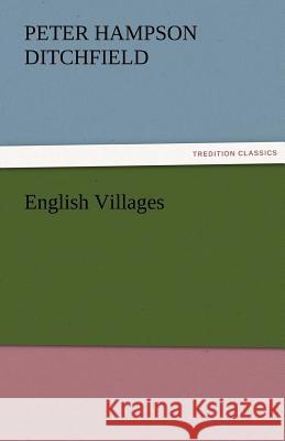 English Villages P. H. (Peter Hampson) Ditchfield   9783842467149 tredition GmbH - książka