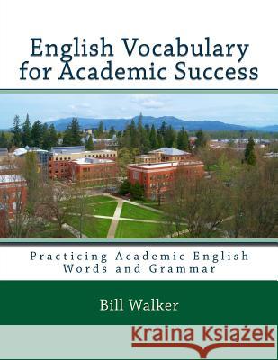 English Vocabulary for Academic Success Bill Walker 9781475212440 Createspace - książka