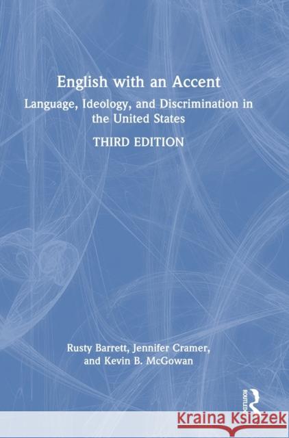 English with an Accent: Language, Ideology, and Discrimination in the United States Barrett, Rusty 9781138041905 Routledge - książka