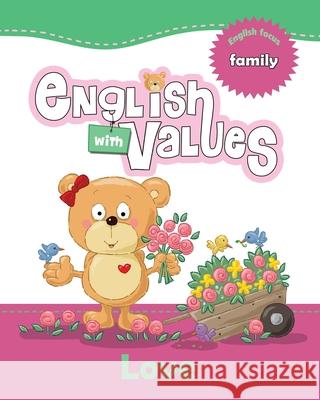English with Values - Love: English Focus: Family Agnes De Bezenac, Salem De Bezenac, Agnes De Bezenac 9781623878887 Kidible - książka
