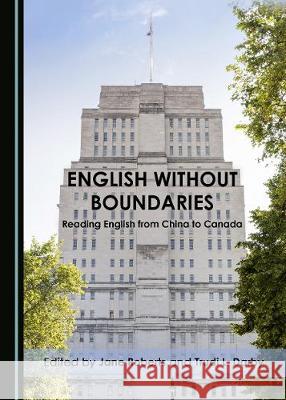 English Without Boundaries: Reading English from China to Canada Jane Roberts Trudi Darby 9781443895880 Cambridge Scholars Publishing - książka