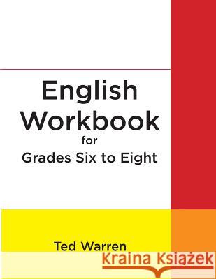 English Workbook for Grades Six to Eight Ted Warren 9780991584741 Teenage Edge and Company - książka