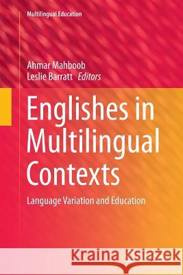 Englishes in Multilingual Contexts: Language Variation and Education Mahboob, Ahmar 9789402401400 Springer - książka