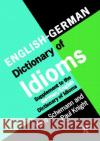 English/German Dictionary of Idioms: Supplement to the German/English Dictionary of Idioms Schemann, Professor Hans 9780415172547 Routledge