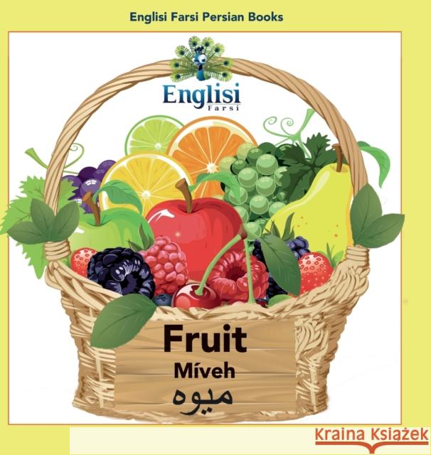Englisi Farsi Persian Books Fruit Miveh: In Persian, English & Finglisi: Fruit Miveh Mona Kiani 9780645006162 Englisi Farsi - książka