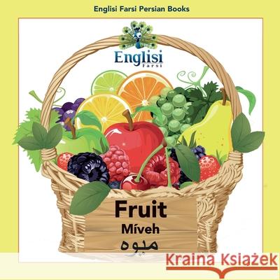 Englisi Farsi Persian Books Fruit Míveh: In Persian, English & Finglisi: Fruit Míveh Mona Kiani, Nouranieh Kiani 9780645006117 Englisi Farsi - książka