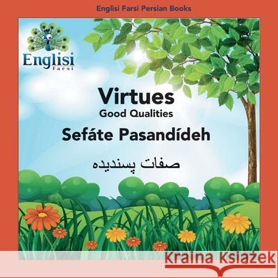 Englisi Farsi Persian Books Virtues Sefáte Pasandídeh: In Persian, English & Finglisi: Virtues Sefáte Pasandídeh Mona Kiani, Nouranieh Kiani 9780645006148 Englisi Farsi - książka