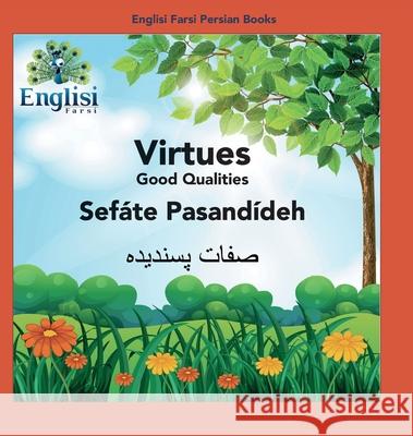 Englisi Farsi Persian Books Virtues Sefáte Pasandídeh: In Persian, English & Finglisi: Virtues Sefáte Pasandídeh Mona Kiani, Nouranieh Kiani 9780645006193 Englisi Farsi - książka