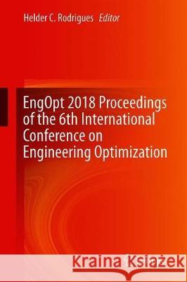Engopt 2018 Proceedings of the 6th International Conference on Engineering Optimization Rodrigues, H. C. 9783319977720 Springer - książka
