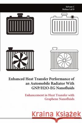 Enhanced Heat Transfer Performance of an Automobile Radiator With GNP/H2O-EG Nanofluids Selvam C 9789999329712 Eliva Press - książka