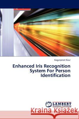 Enhanced Iris Recognition System For Person Identification Kaur Gaganpreet 9783659314674 LAP Lambert Academic Publishing - książka