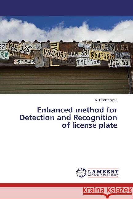 Enhanced method for Detection and Recognition of license plate Syed, Ali Haider 9786202054058 LAP Lambert Academic Publishing - książka