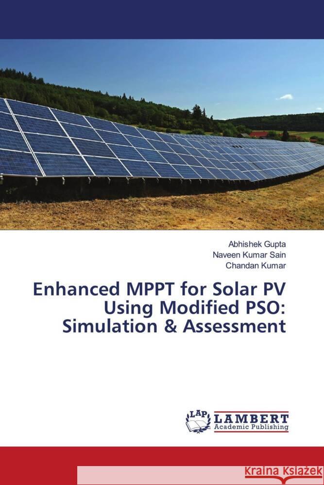 Enhanced MPPT for Solar PV Using Modified PSO: Simulation & Assessment Abhishek Gupta Naveen Kuma Chandan Kumar 9786208434403 LAP Lambert Academic Publishing - książka