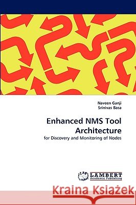 Enhanced Nms Tool Architecture Naveen Ganji, Srinivas Basa 9783838365916 LAP Lambert Academic Publishing - książka