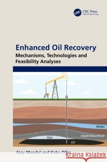 Enhanced Oil Recovery Keka (Department of Petroleum Engineering, Indian Institute of Technology (ISM), Dhanbad, India) Ojha 9780367566678 Taylor & Francis Ltd - książka